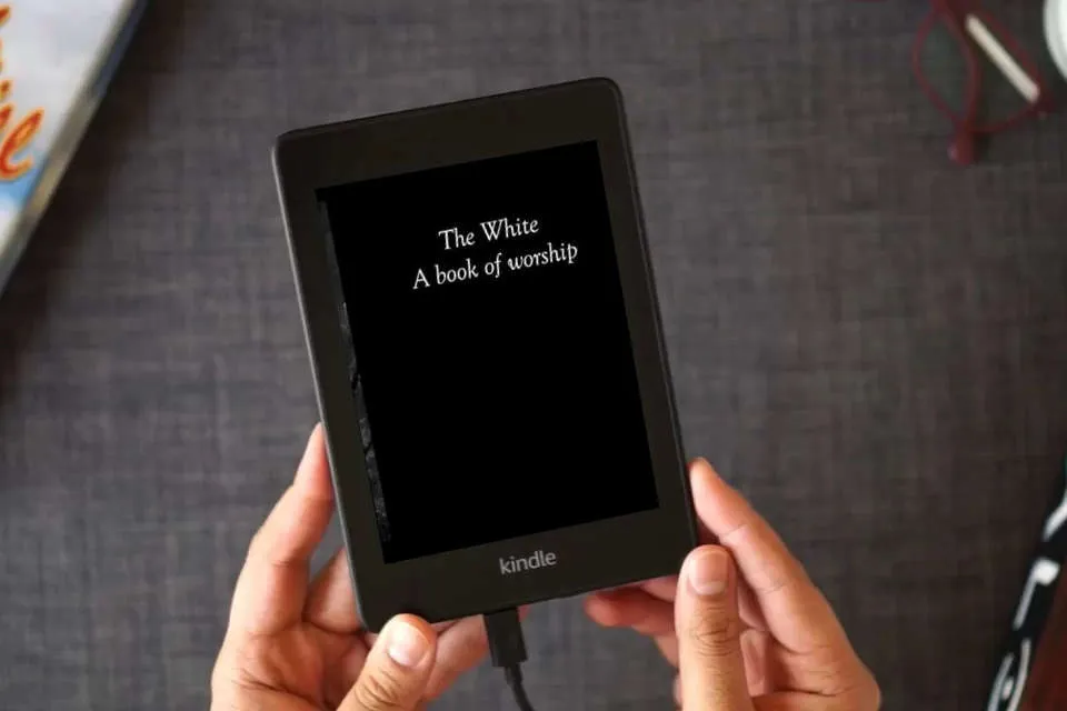 Read Online The White: A book of worship (special edition) as a Kindle eBook