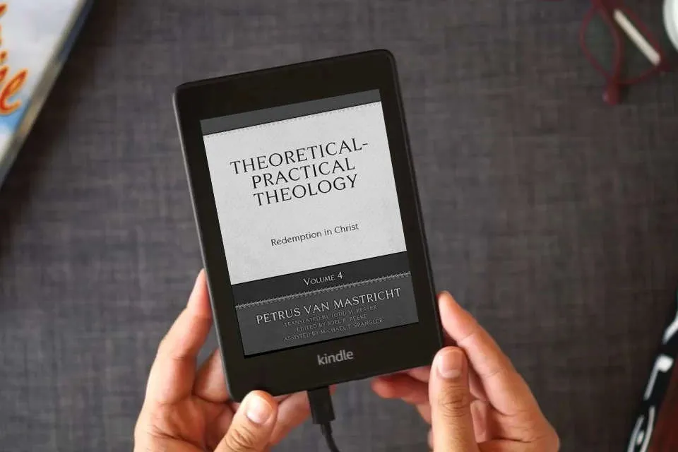 Read Online Theoretical-Practical Theology Volume 4: Redemption in Christ as a Kindle eBook