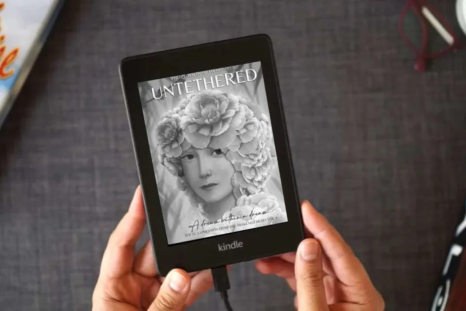 Read Online Untethered (XL): A dream within a dream... (Poetic Expression from the Awakened Heart) as a Kindle eBook