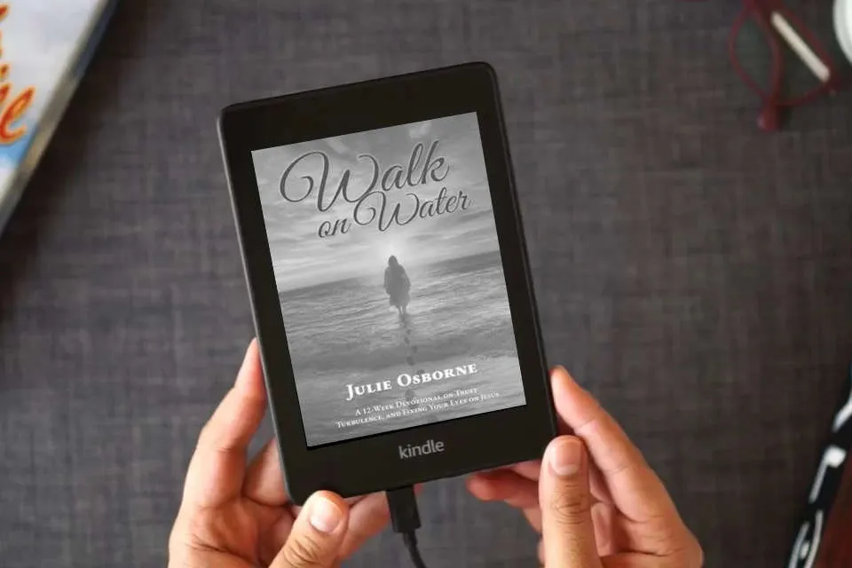 Read Online Walk on Water: A 12-Week Devotional on Trust, Turbulence, and Fixing Your Eyes on Jesus as a Kindle eBook