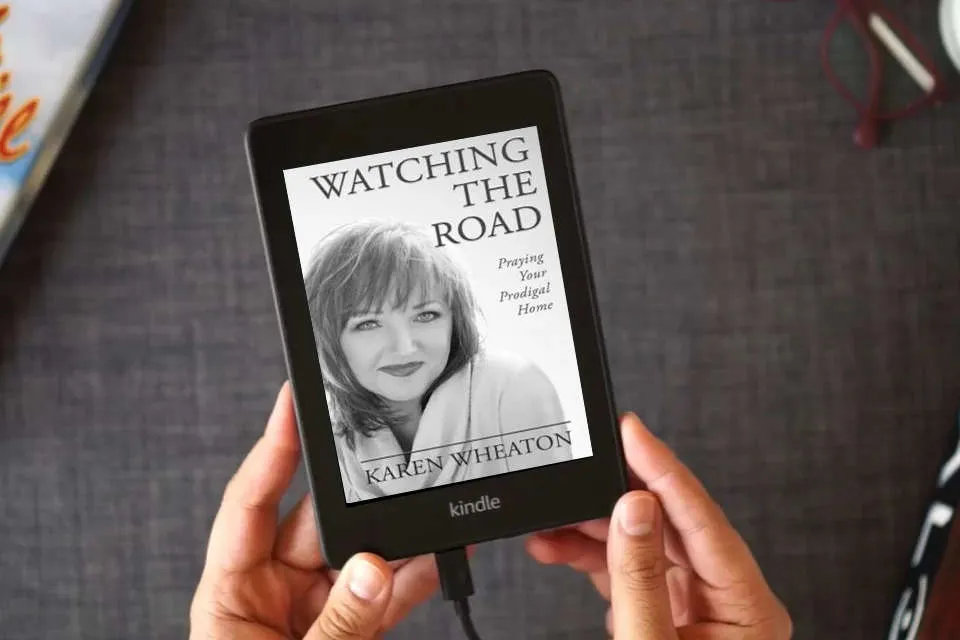 Read Online Watching The Road: Praying Your Prodigal Home as a Kindle eBook