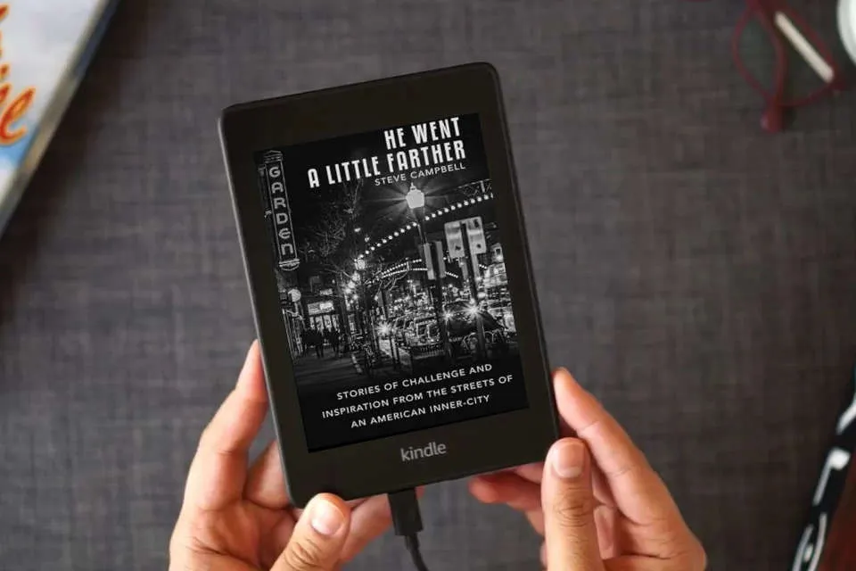 Read Online He Went a Little Farther: Stories of Challenge and Inspiration from the Streets of an American Inner-City as a Kindle eBook