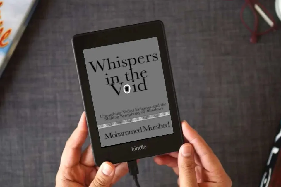 Read Online Whispers in the Void: Unearthing Veiled Enigmas and the Shifting Symphony of Shadows as a Kindle eBook