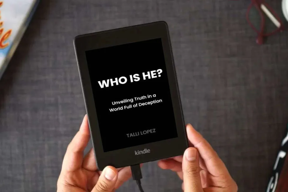 Read Online Who Is He? Unveiling Truth in a World Full of Deception as a Kindle eBook