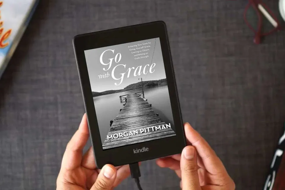 Read Online Go with Grace: Achieving Your Goals by Giving Yourself Grace, Leaning on Others, and Relying on God's Strength as a Kindle eBook