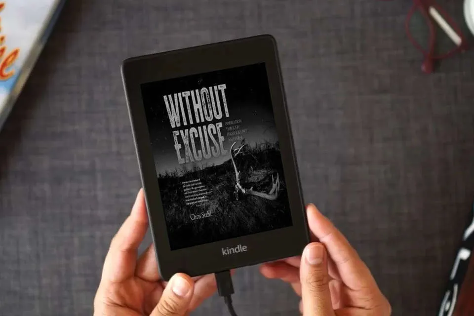 Read Online Without Excuse: Inspiration Through Photography and Verse as a Kindle eBook