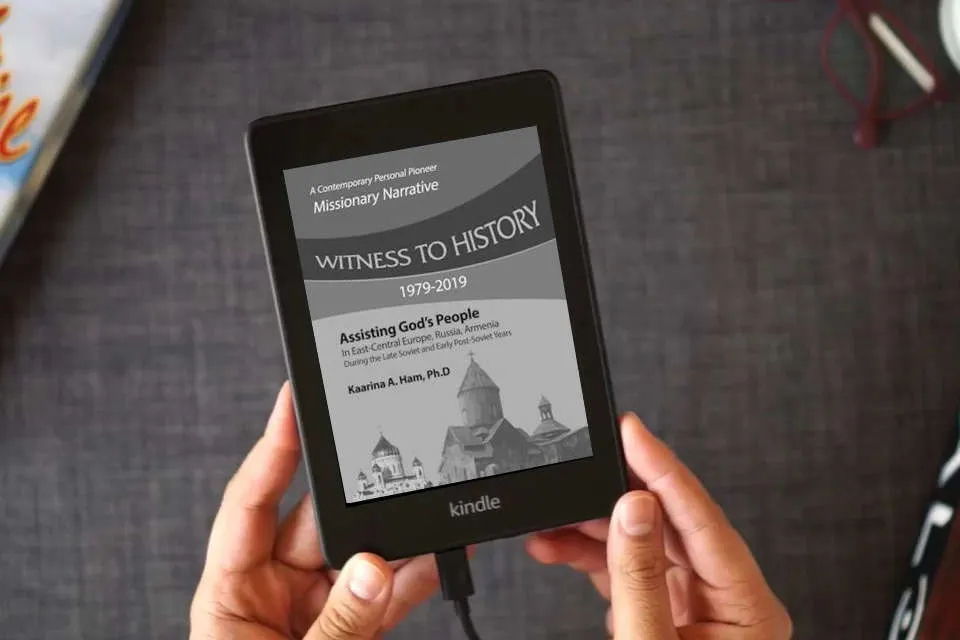 Read Online Witness to History 1979-2019: Assisting God's People in East-Central Europe, Russia, Armenia During the Late Soviet and Early Post-Soviet Years as a Kindle eBook