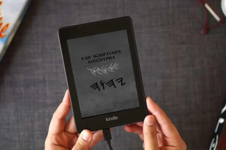 Read Online Yah Scriptures Apocrypha as a Kindle eBook