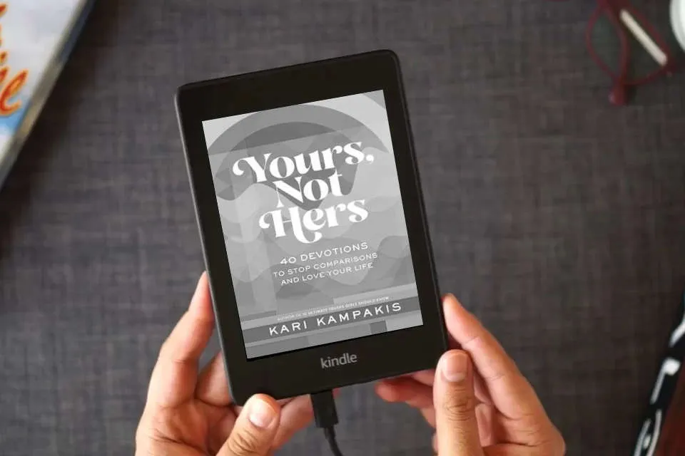 Read Online Yours, Not Hers: 40 Devotions to Stop Comparisons and Love Your Life as a Kindle eBook